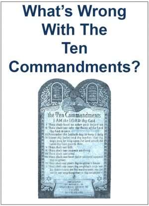 What’s Wrong With The Ten Commandments