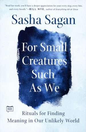 For Small Creatures - Sasha Sagan