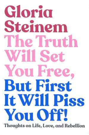"The Truth Will Set You Free, But First It Will Piss You Off!" book cover